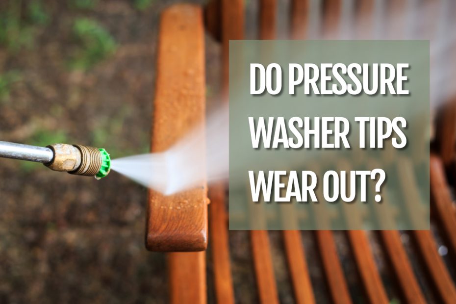 cover image for do pressure washer tips wear out - pressure washer cleaning a bench